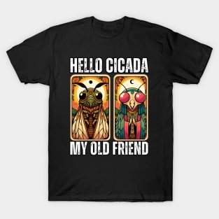 Hello cicada my old friend T-Shirt